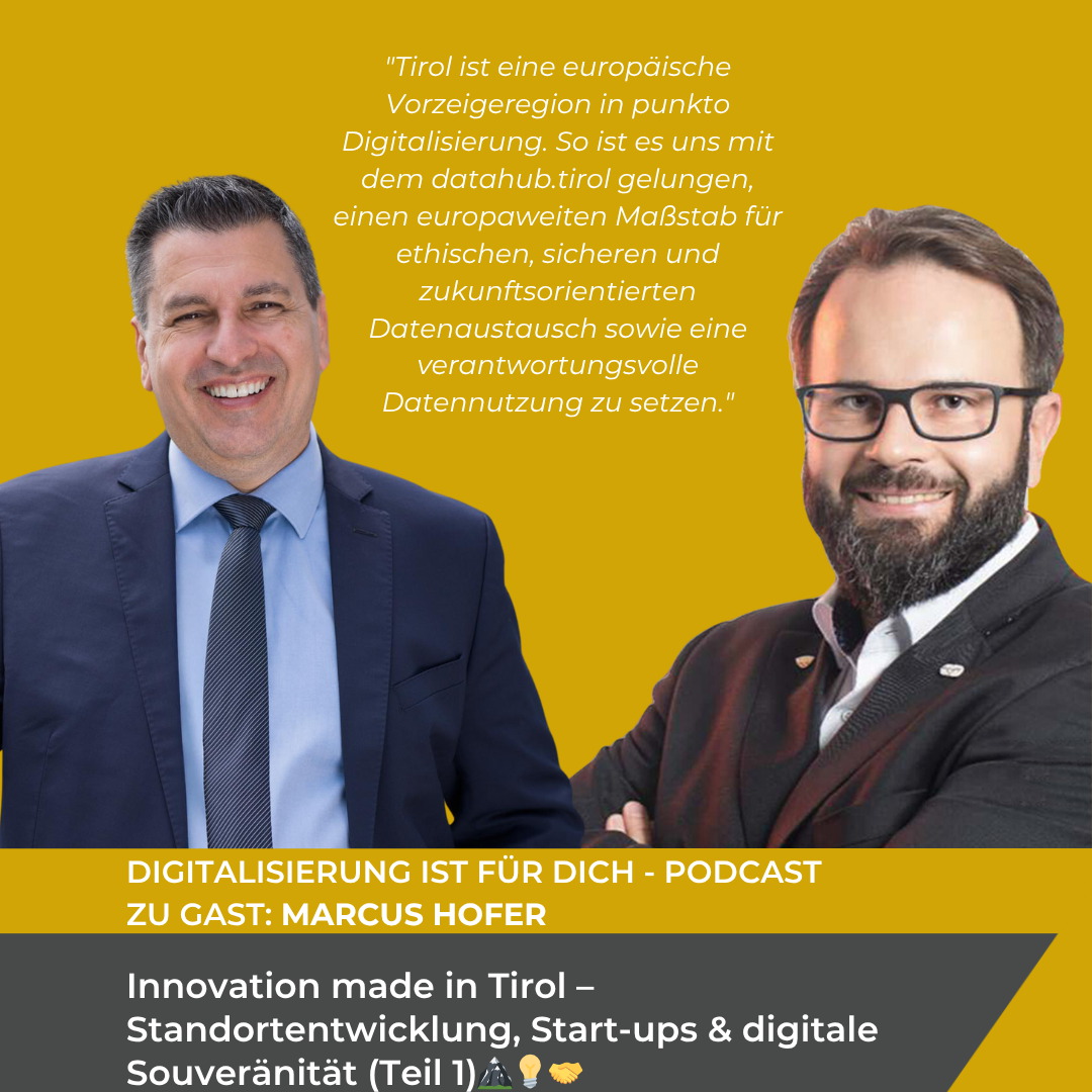 #345 - Innovation made in Tirol – Standortentwicklung, Start-ups & digitale Souveränität mit Marcus Hofer (Teil 1) 🏔️💡