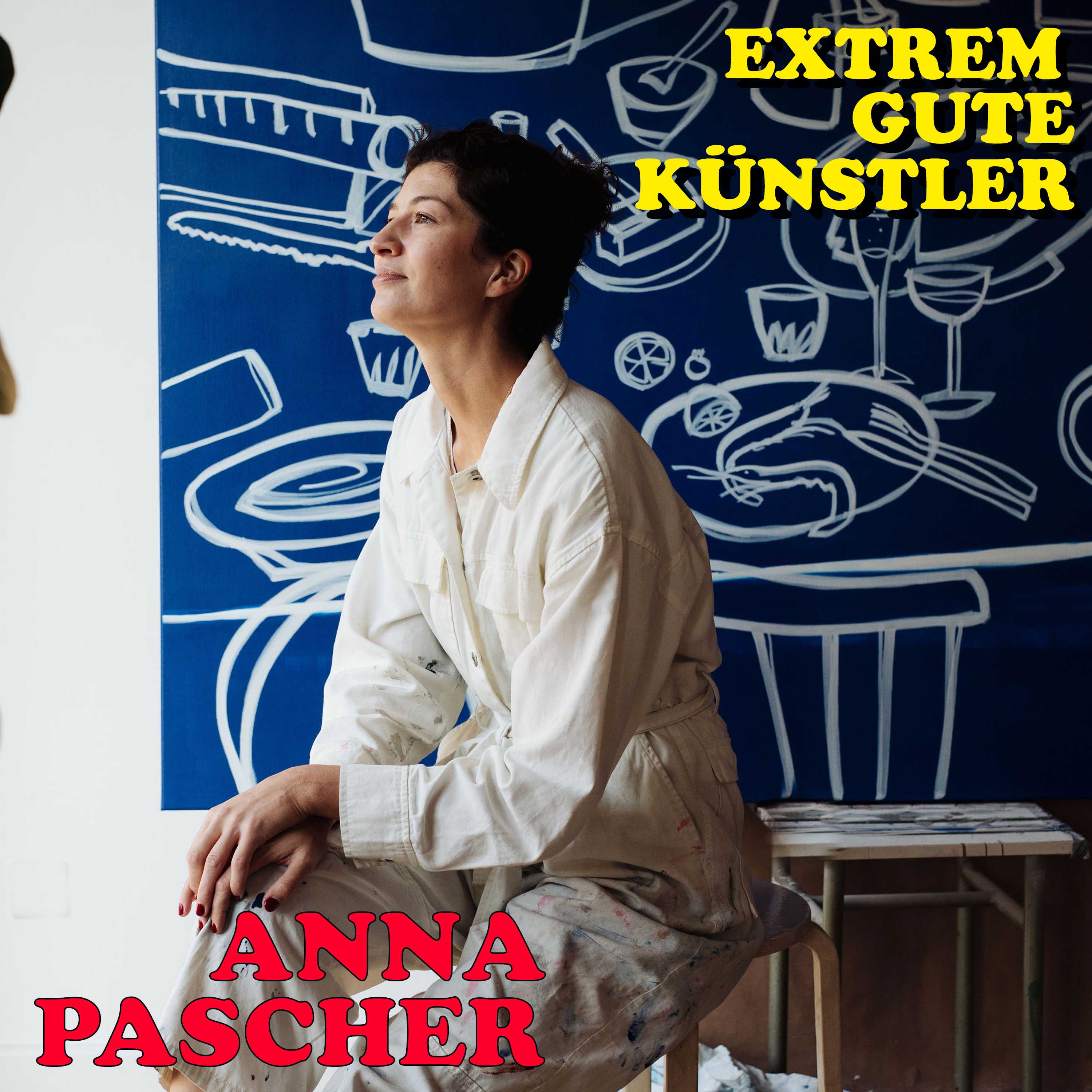 Extrem Gute Künstler 4 Anna Pascher Extrem Dumme Fragen Der Podcast über Kunst Und Die Welt 