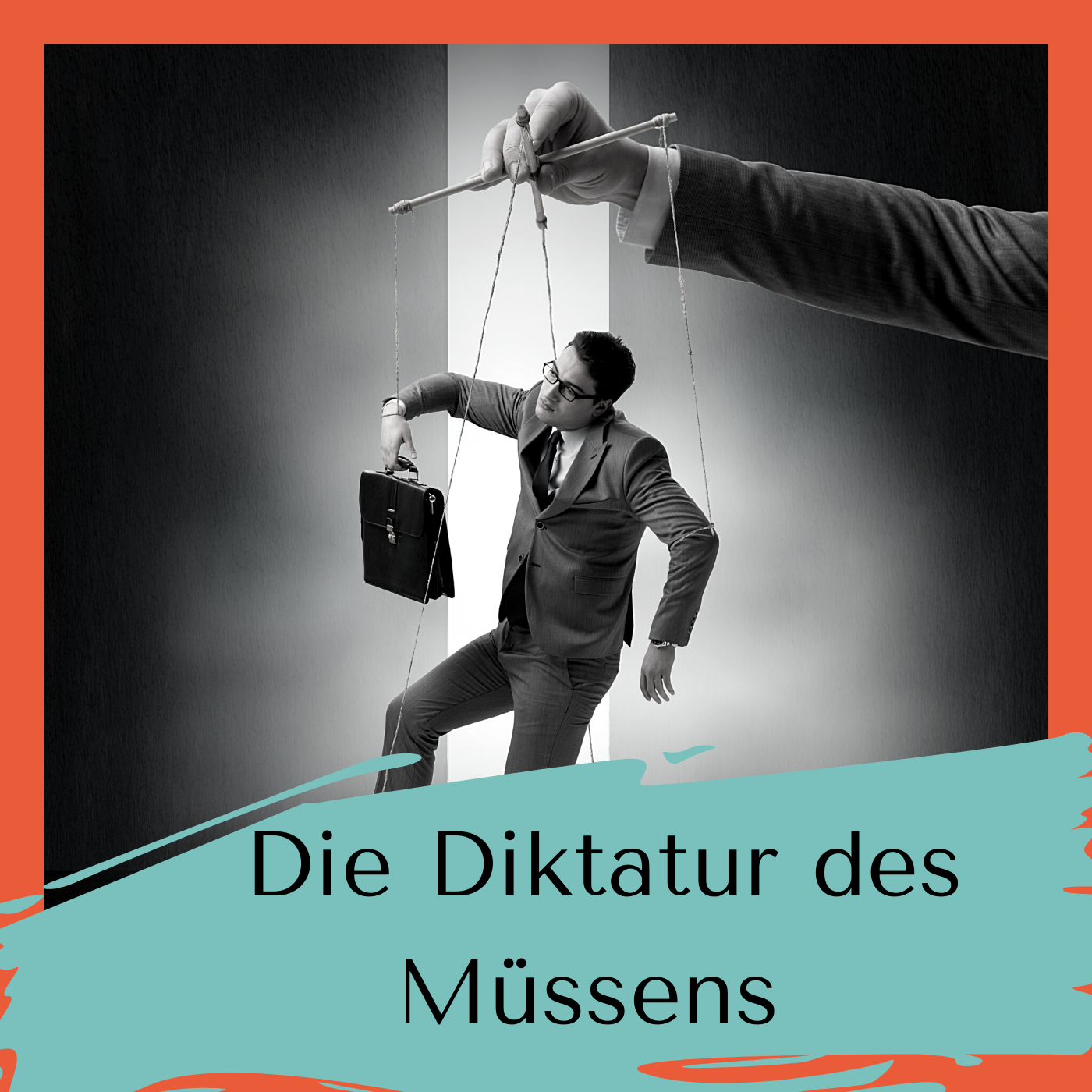 Die Diktatur des Müssens