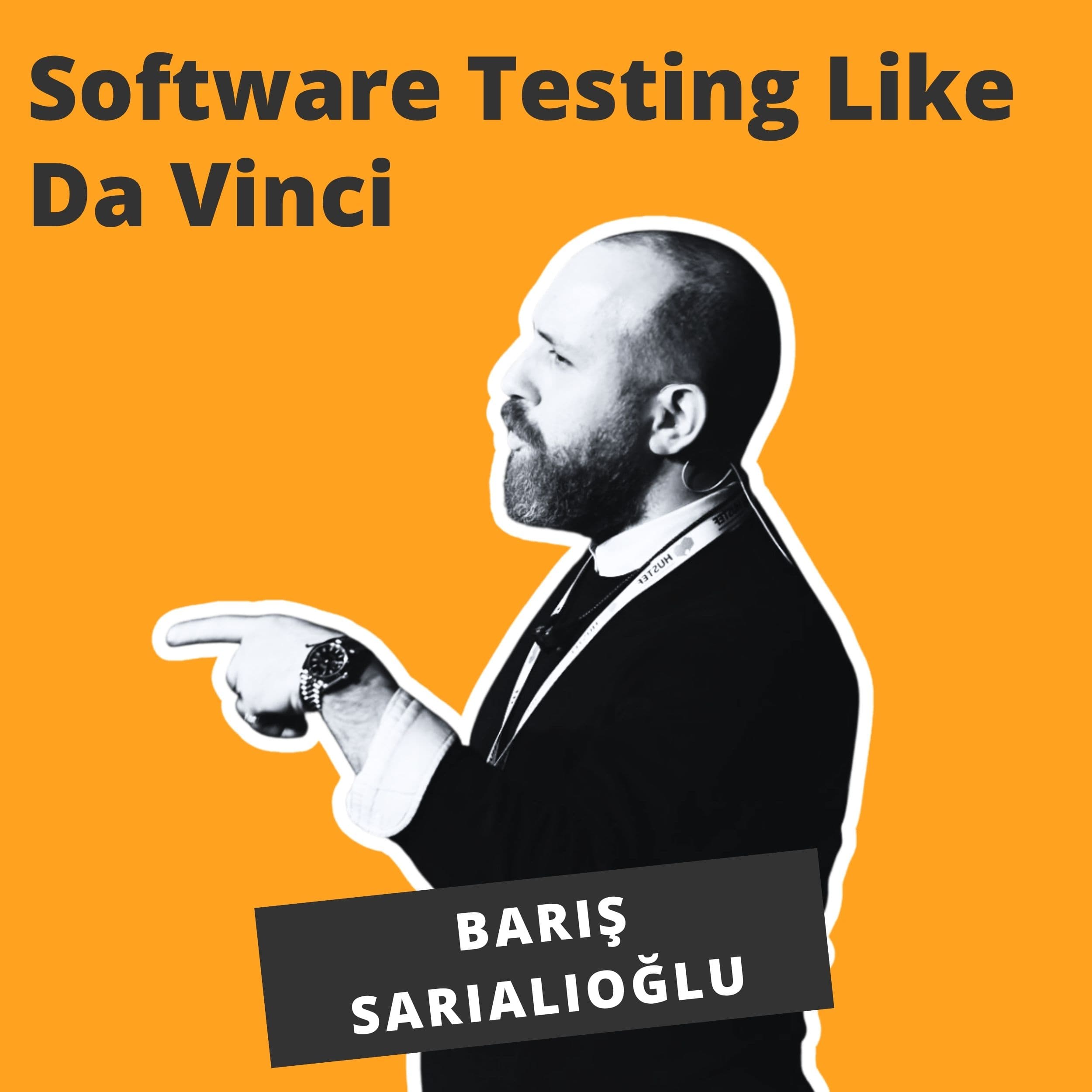What if Da Vinci had been a software tester? - Barış Sarıalioğlu What if Da Vinci had been a software tester? - Barış Sarıalioğlu