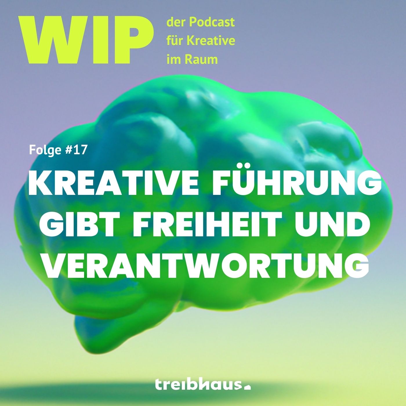 WIP - der treibhaus Podcast für Kreative im Raum