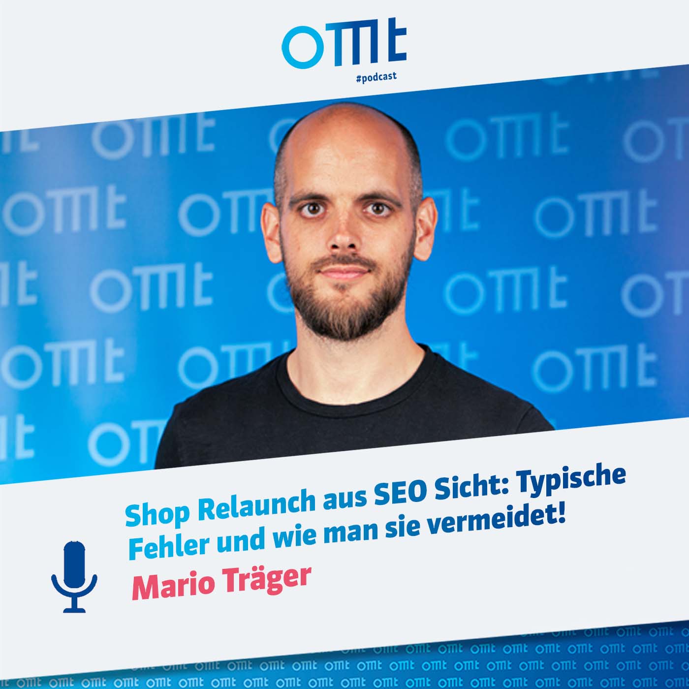 Shop Relaunch aus SEO Sicht: Typische Fehler und wie man sie vermeidet! (Mario Träger) | OMT-Podcast #169 episode artwork