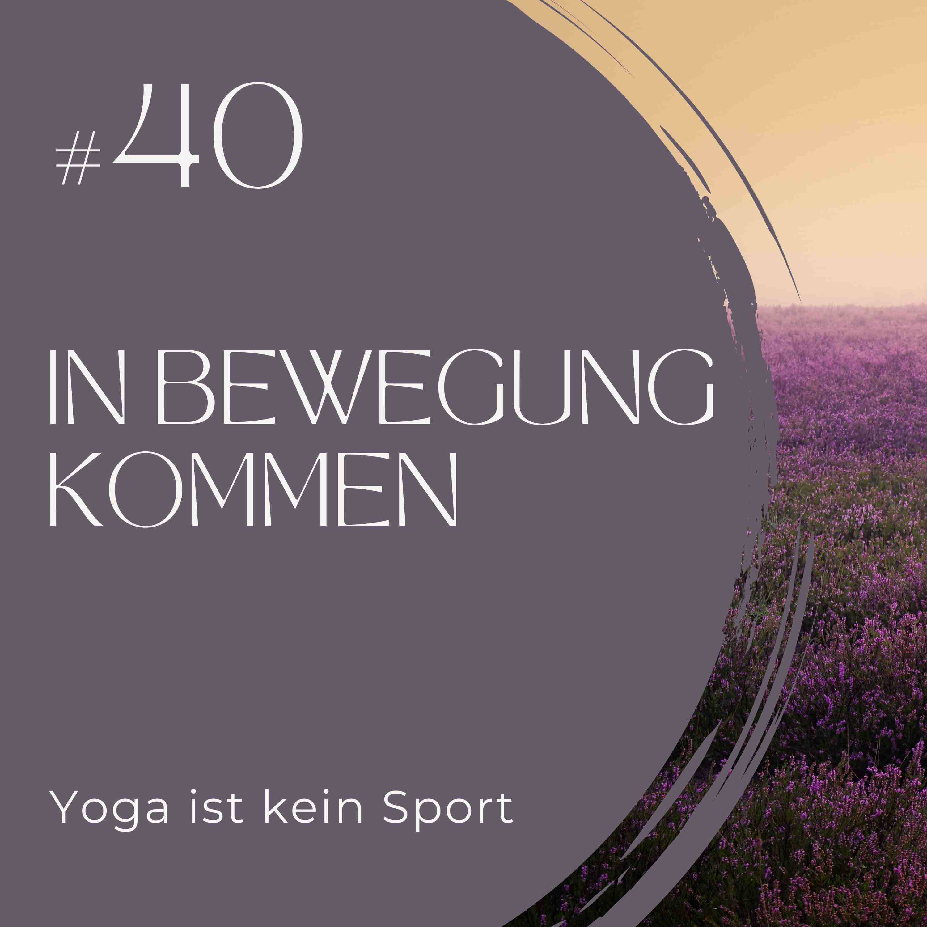 #40 In Bewegung kommen
