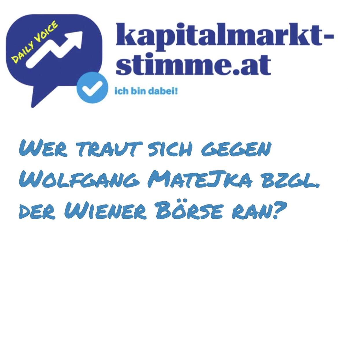 kapitalmarkt-stimme.at daily voice 220/365: Wer traut sich gegen Wolfgang Matejka bzgl. der Wiener Börse ran?