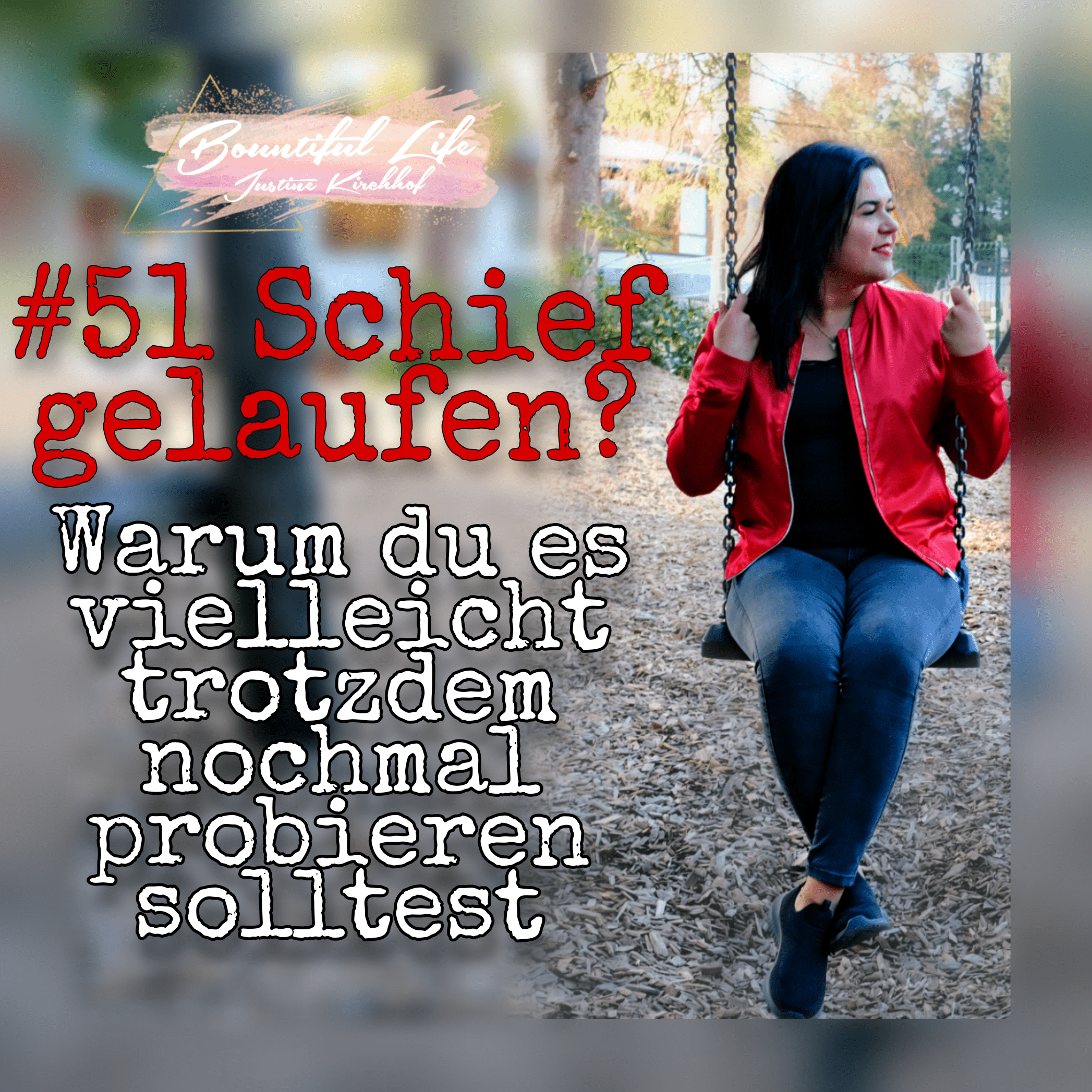 #51 Schief gelaufen? Warum du es vielleicht trotzdem nochmal probieren solltest episode artwork