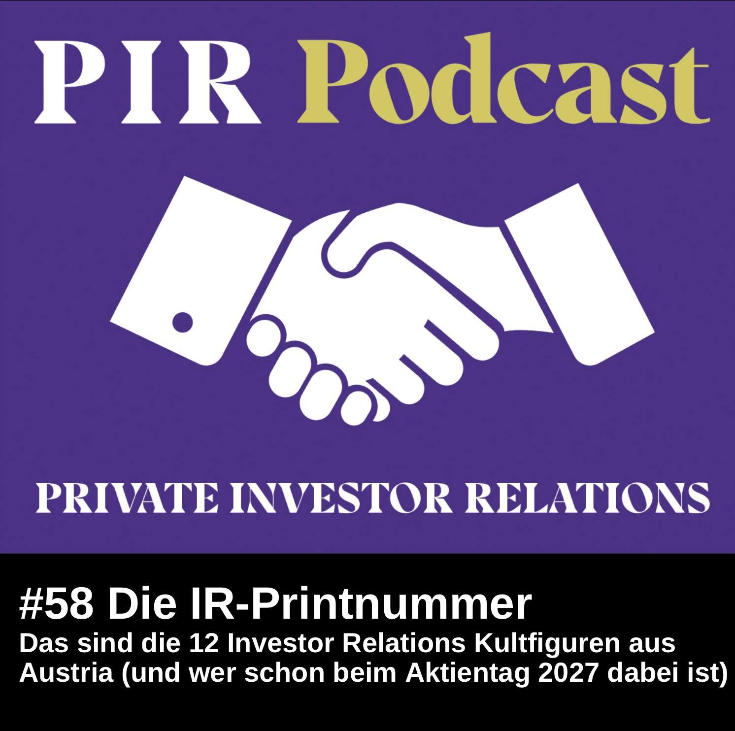 Private Investor Relations Podcast #58: Das sind die 12 Investor Relations Kultfiguren aus Austria (und wer schon beim Aktientag 2027 dabei ist)