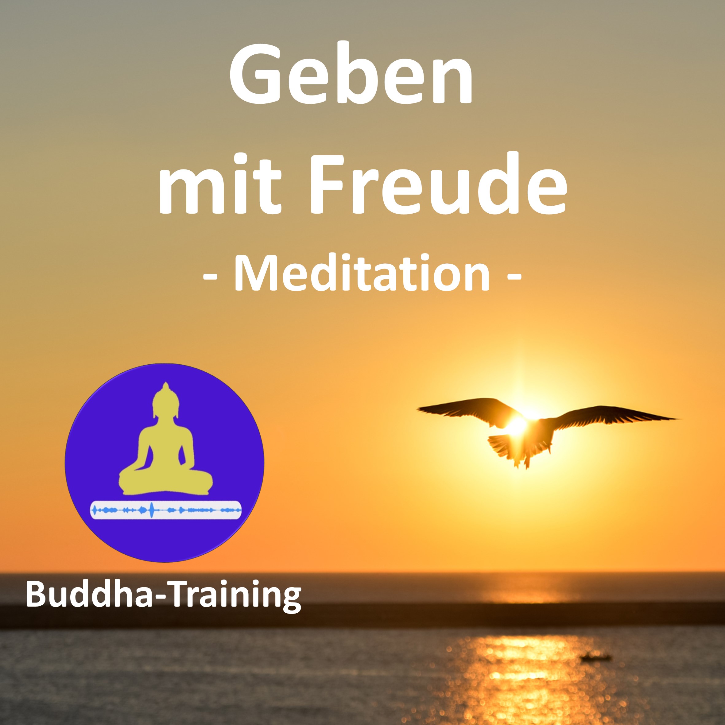 16. Geben mit Freude - Meditation -