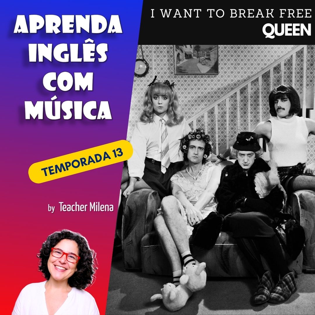 Aprenda Inglês com Música #255 (S13E03) - Queen - I Want To Break Free (Aula completa inédita)