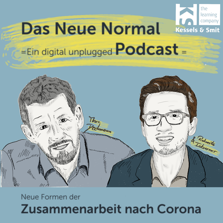 Das Neue Normal - ein digital-unplugged Podcast zur Zusammenarbeit nach Corona