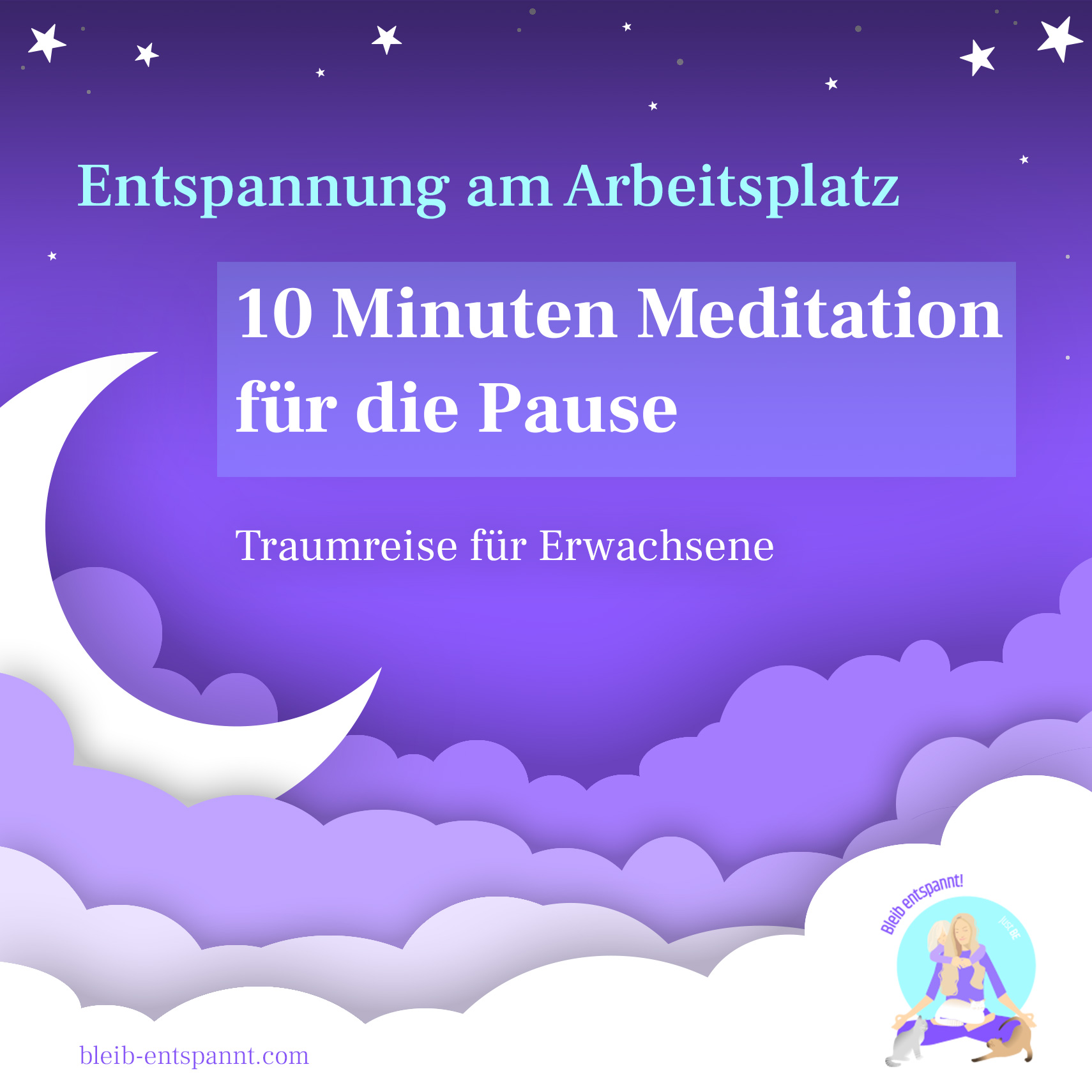 Bleib entspannt! Der Meditations-Podcast - magische Momente für Kinder & Eltern