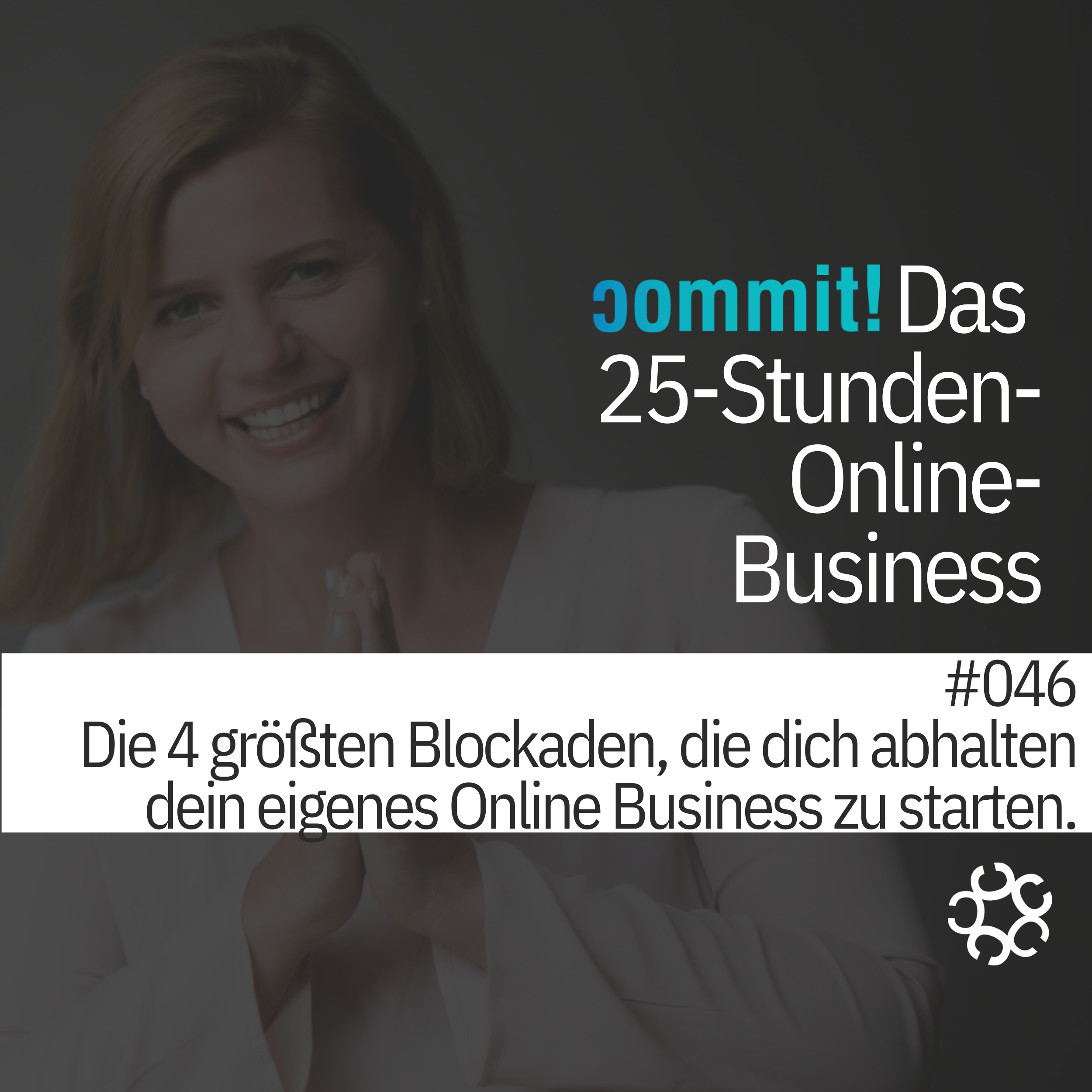 046 - Die 4 größten Blockaden, die dich abhalten dein eigenes Online Business zu starten