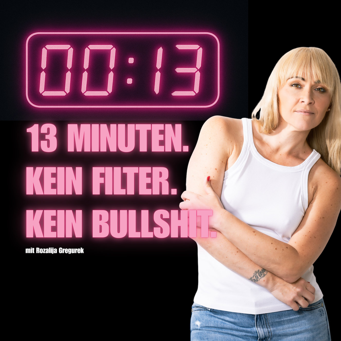 13 MINUTEN. KEIN FILTER. KEIN BULLSHIT