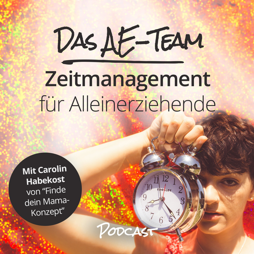 Das AE-Team - der positive Podcast für Alleinerziehende