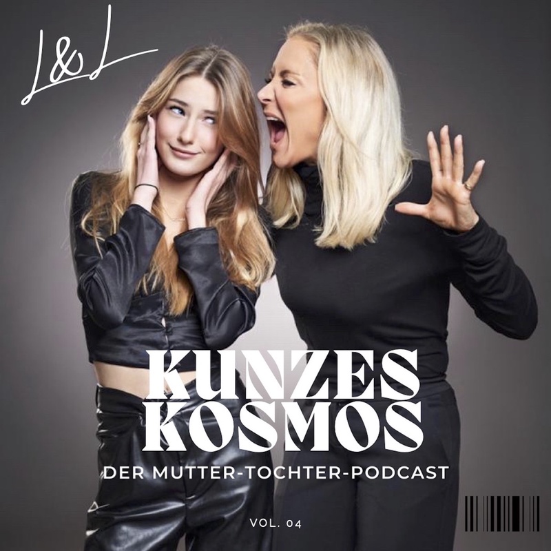 KUNZES KOSMOS. Der Mutter-Tochter Podcast.