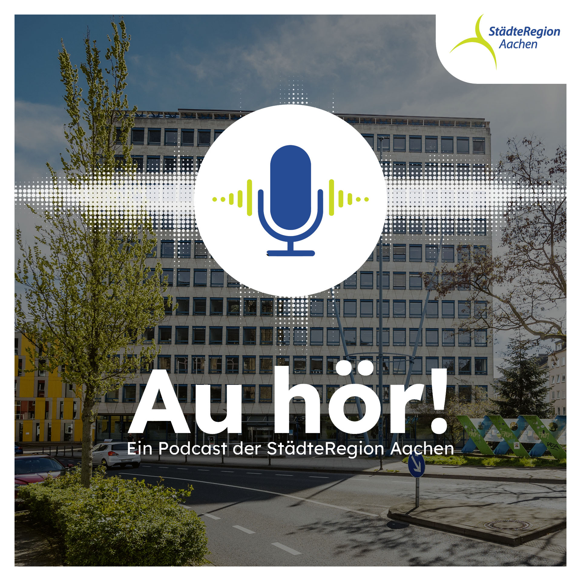 Au hör - jetzt wird's amtlich! Ein Podcast der StädteRegion Aachen