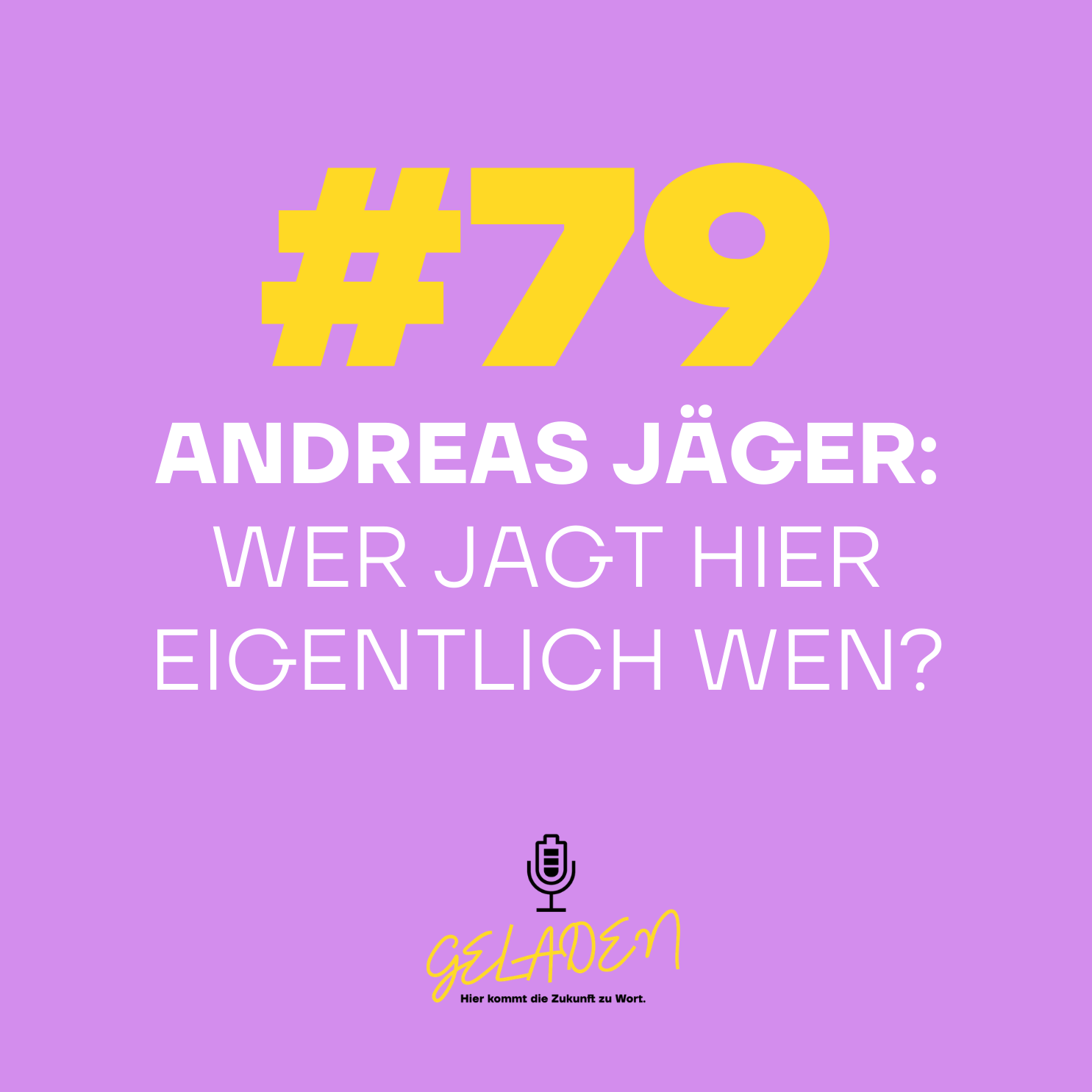 #79 Andreas Jäger: Wer jagt hier eigentlich wen?