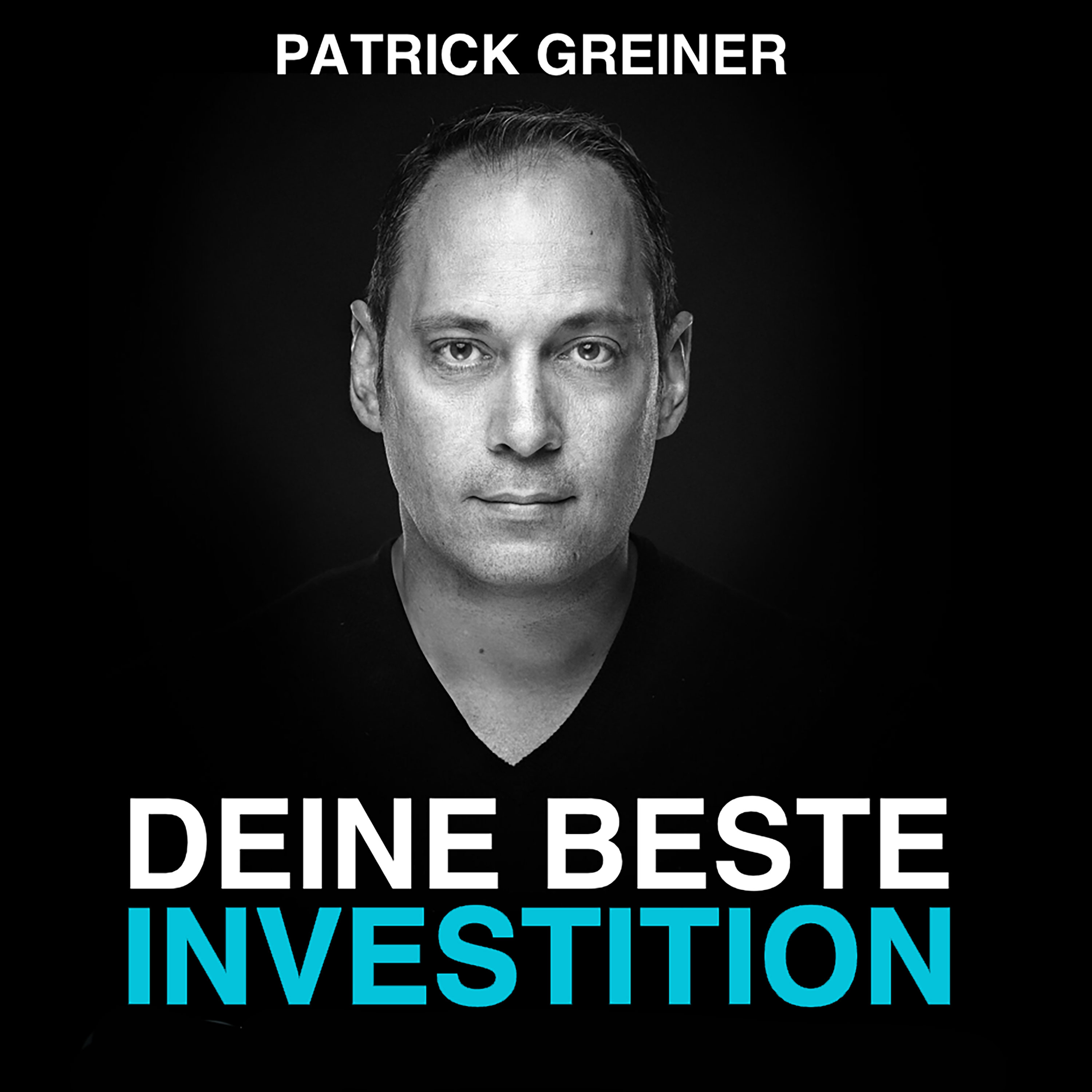 Patrick Greiner: DEINE BESTE INVESTITION! Let´s talk about money. business. success.