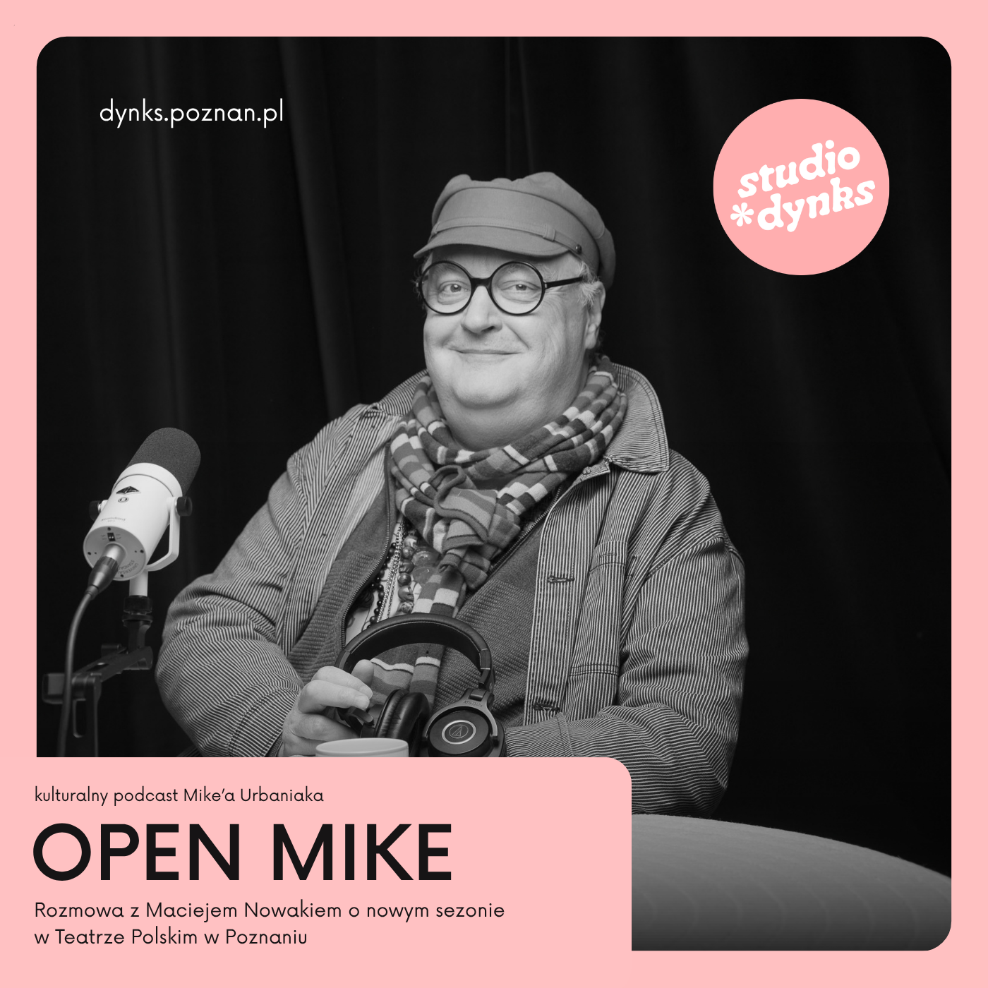 OPEN MIKE (24) Rozmowa z Maciejem Nowakiem o nowym sezonie w Teatrze Polskim w Poznaniu