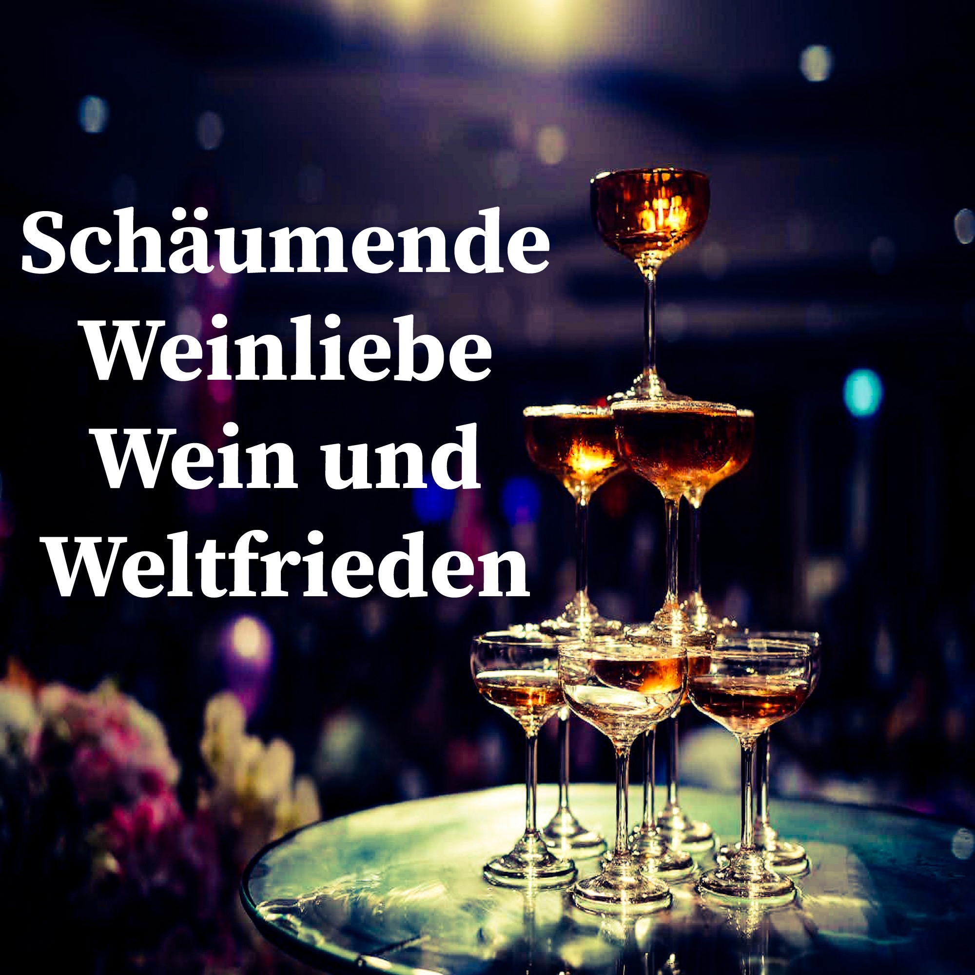 Wein und Weltfrieden