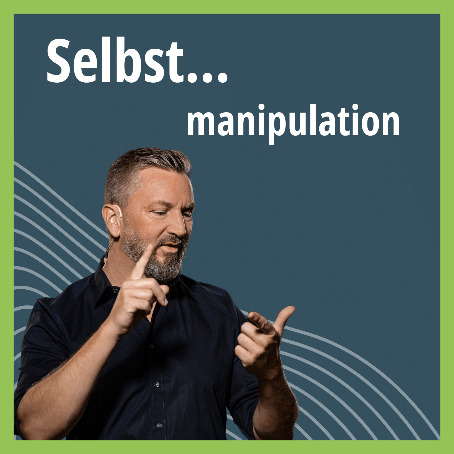 SELBSTmanipulation - Wie du den Kampf gegen deine Selbstsabotage gewinnst