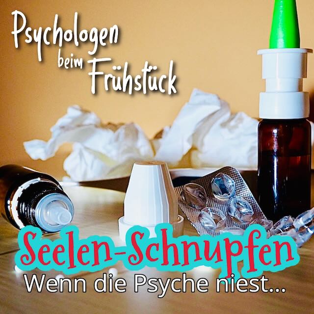 Folge 317: Seelen-Schnupfen