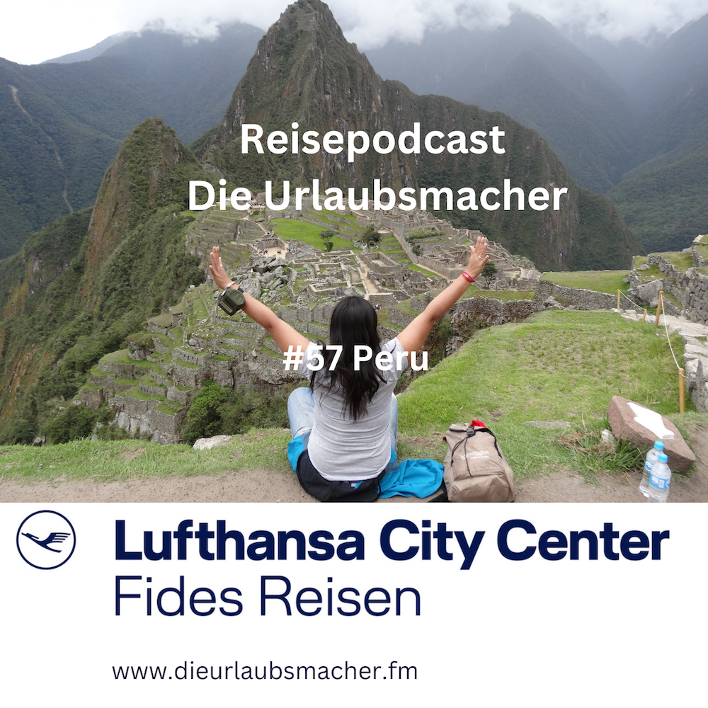 Reisepodcast Die Urlaubsmacher mit aussergewöhnlichen Reiseprofis von Fides Reisen