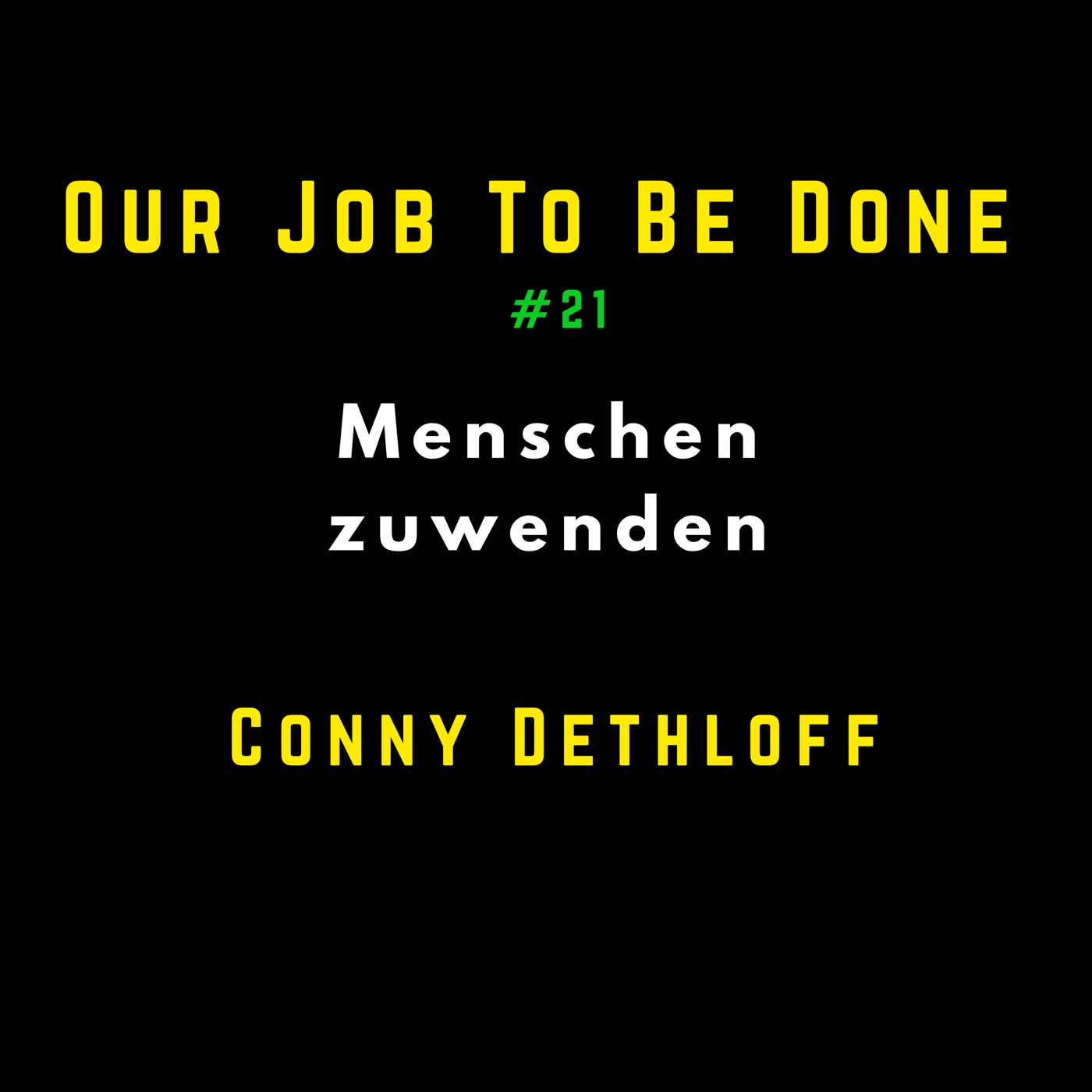 Our Job to be done  - Was wir jetzt gemeinsam tun müssen