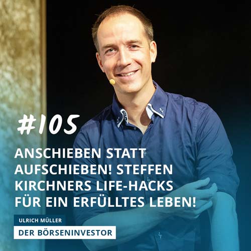 #105 Anschieben statt aufschieben! Steffen Kirchners Life-Hacks für ein erfülltes Leben! episode artwork