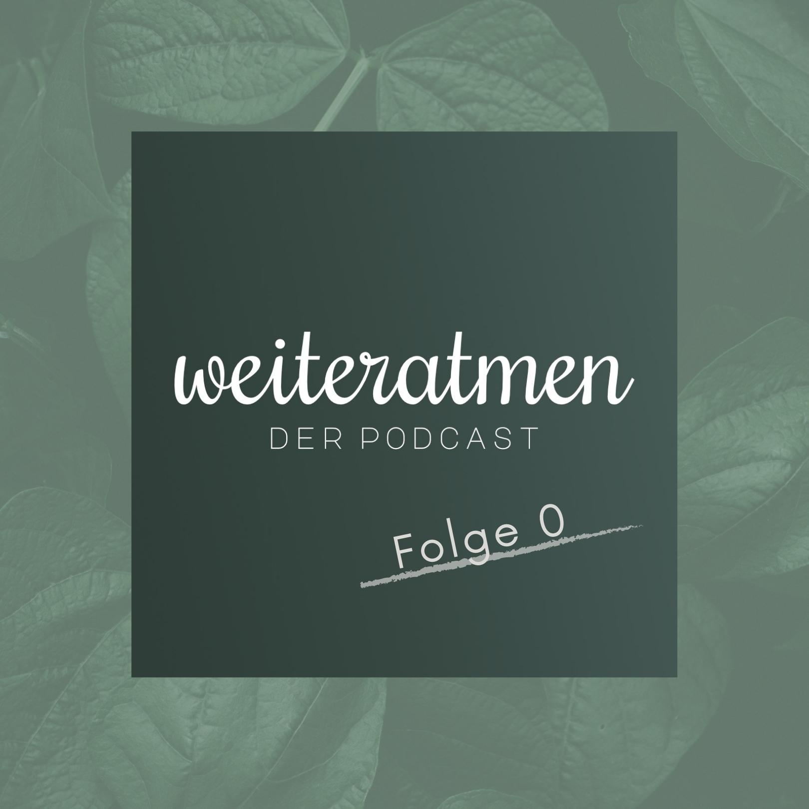 weiteratmen – Der Podcast