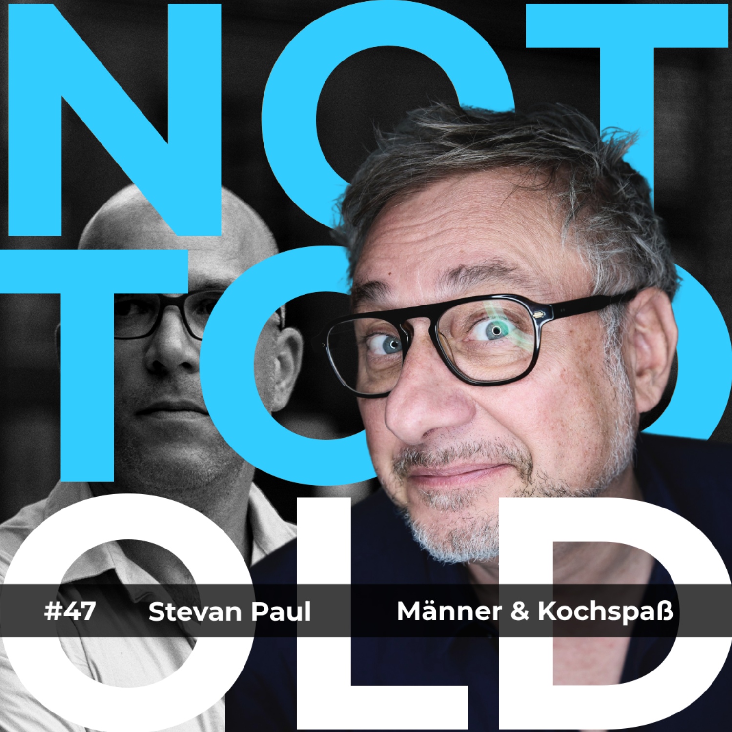 NOT TOO OLD - Für Männer, die noch was vorhaben