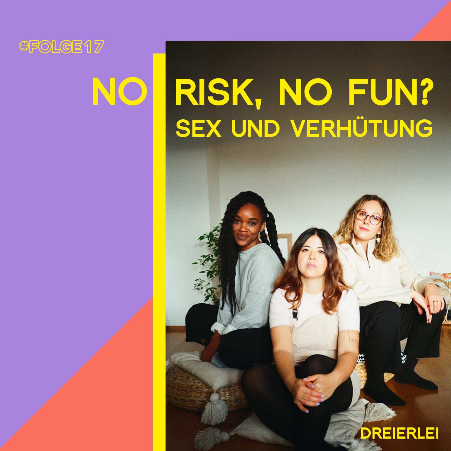 No risk, no fun? - Sex und Verhütung - Dreierlei - Podcast