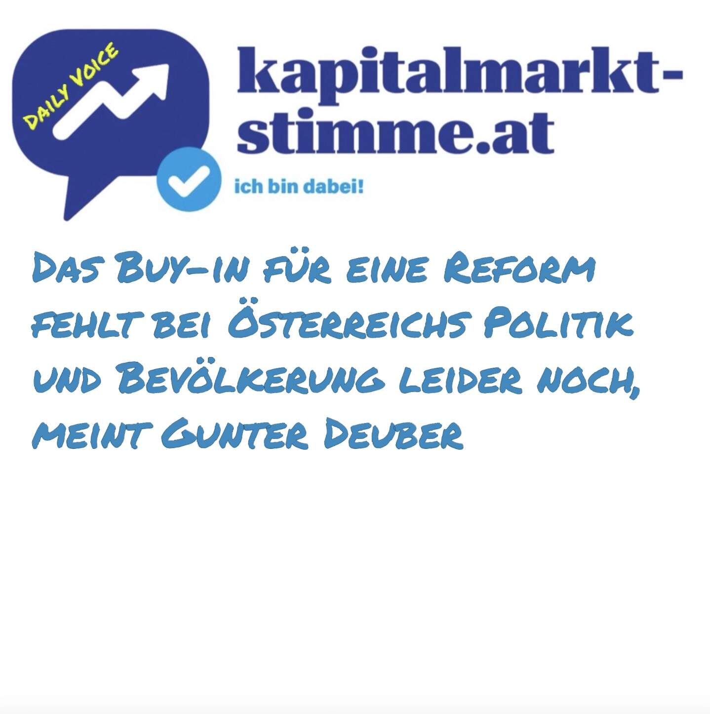 kapitalmarkt-stimme.at daily voice 217/365: Das Reform-Buy-in fehlt bei Österreichs Politik und Bevölkerung leider noch, meint Gunter Deuber
