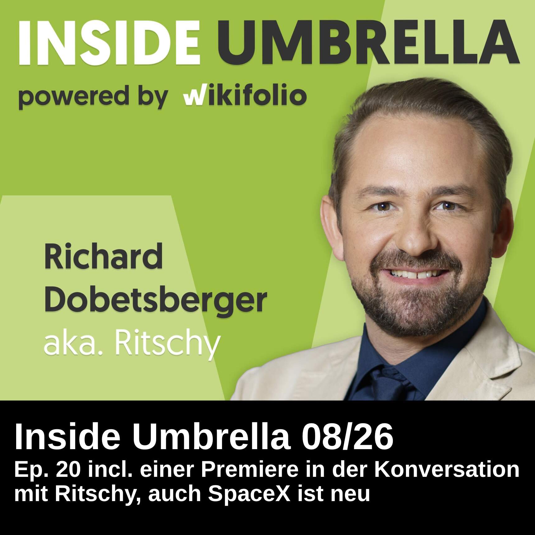 Inside Umbrella powered by wikifolio 08/26: Ep. 20 und eine Premiere in der Konversation mit Richard Dobetsberger, auch SpaceX ist neu episode artwork