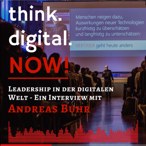 think.digital.NOW! - Der Podcast für deinen digitalen Geschäftserfolg