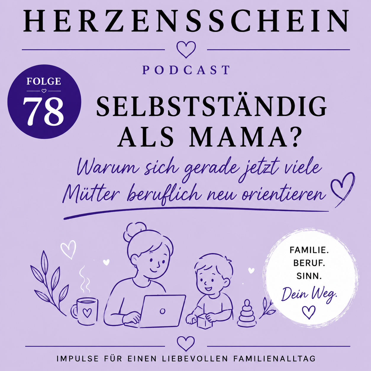 Selbstständig als Mama? Warum sich gerade jetzt viele Mütter beruflich neu orientieren episode artwork