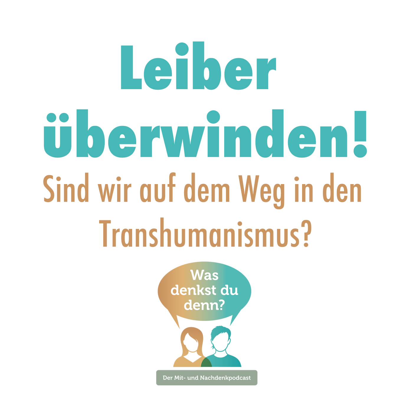 Was denkst du denn?