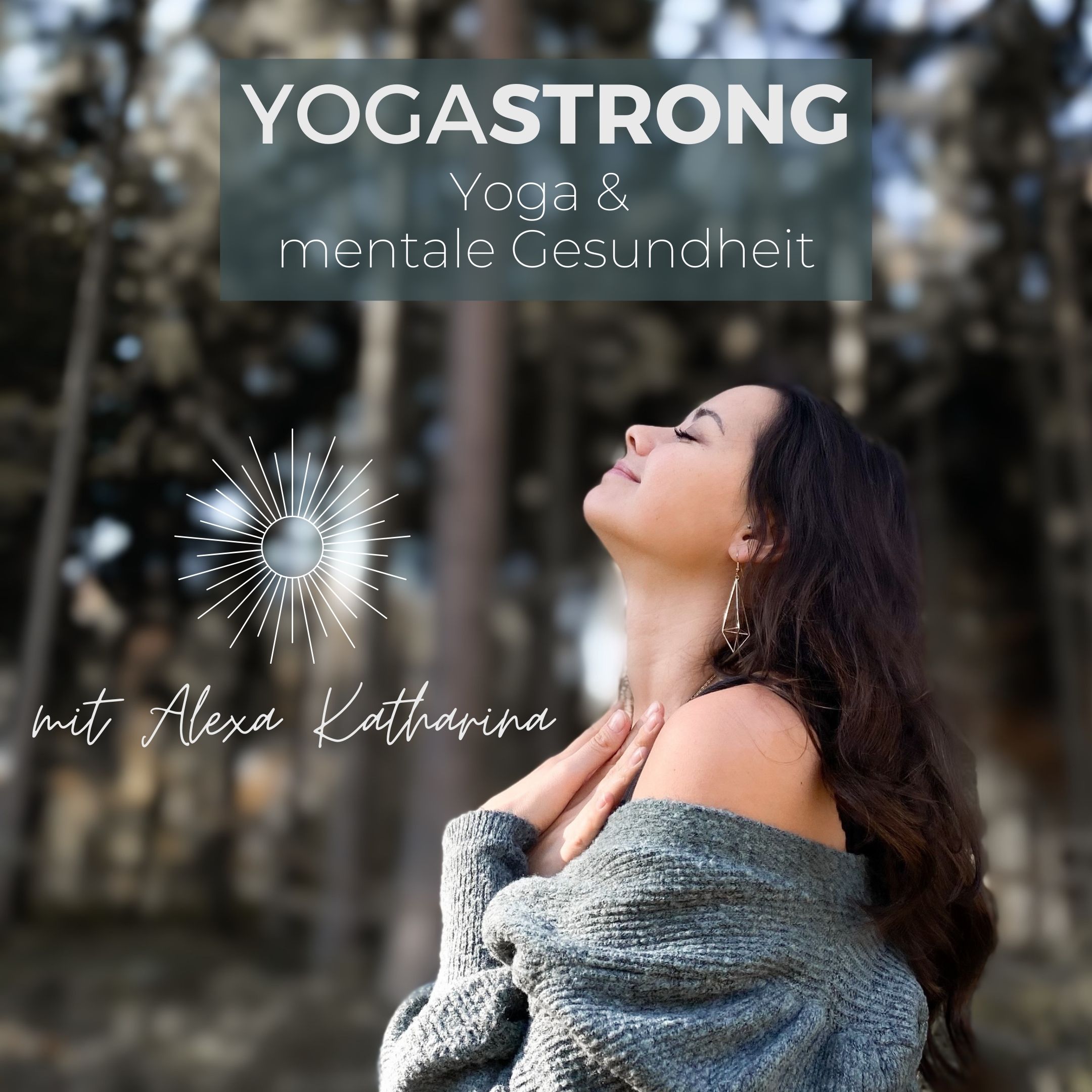 YOGASTRONG - der Yoga Podcast. Yoga und mentale Gesundheit.