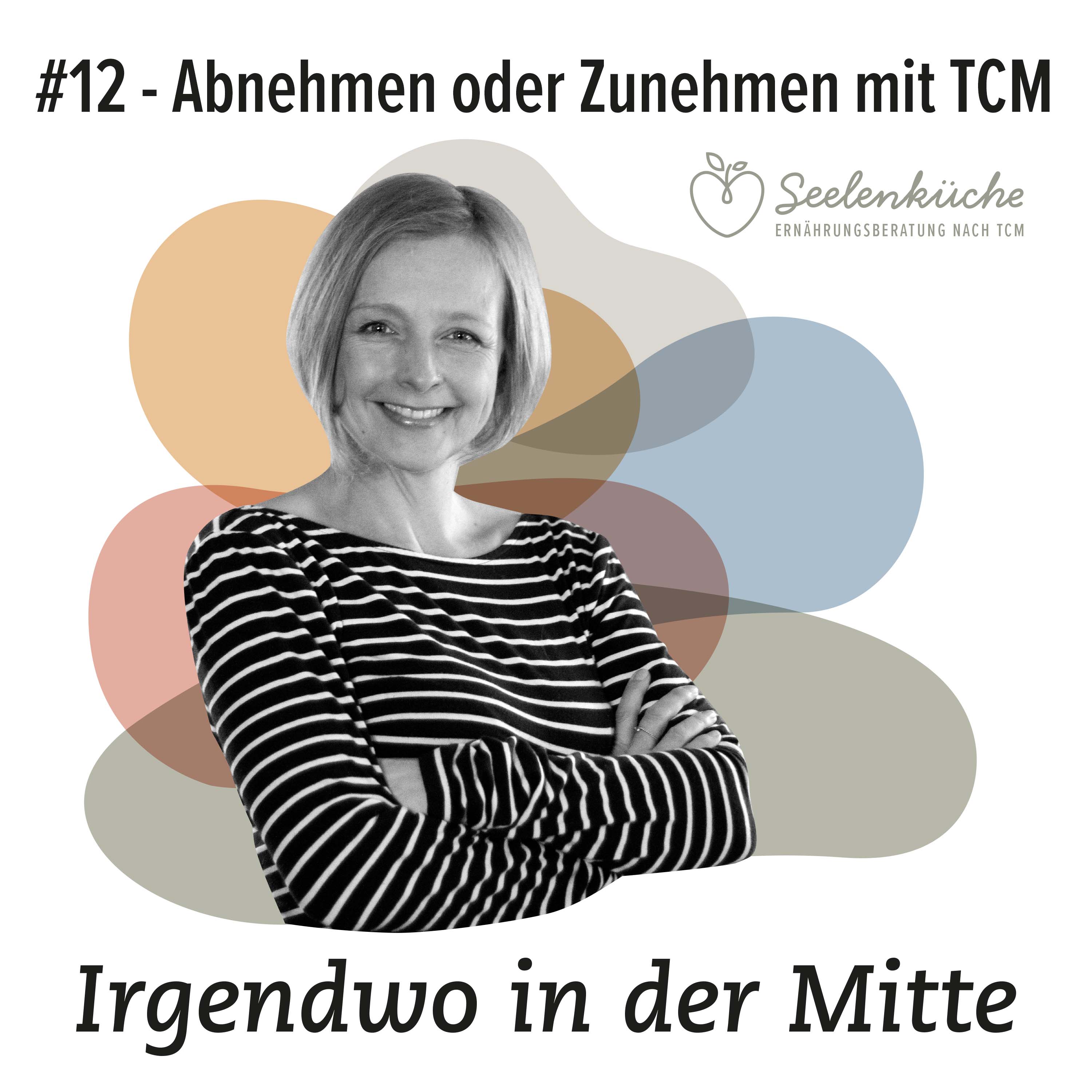 Irgendwo in der Mitte - TCM-Ernährung aus der Seelenküche