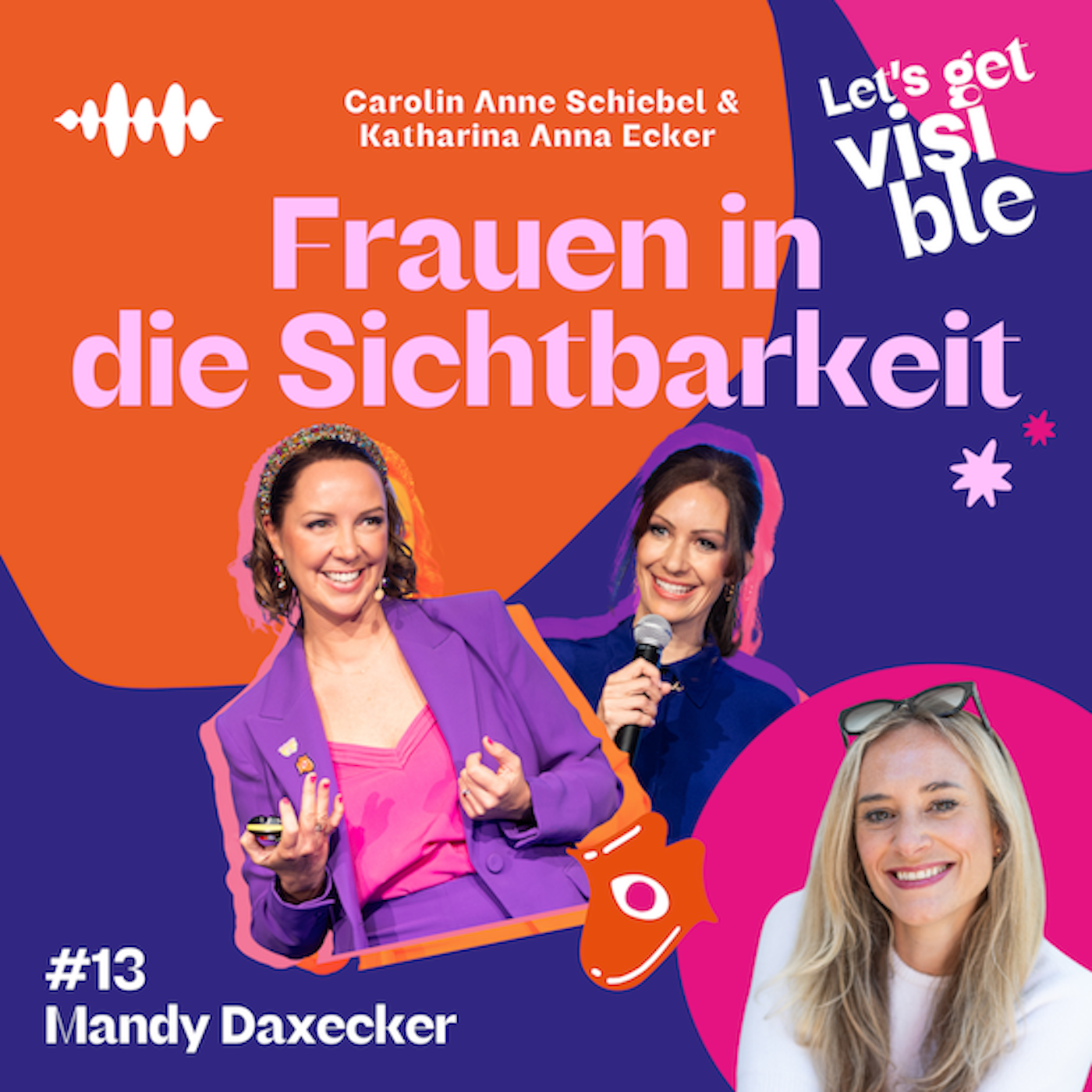 Der LET\'S GET VISIBLE Podcast - Frauen in die Sichtbarkeit
