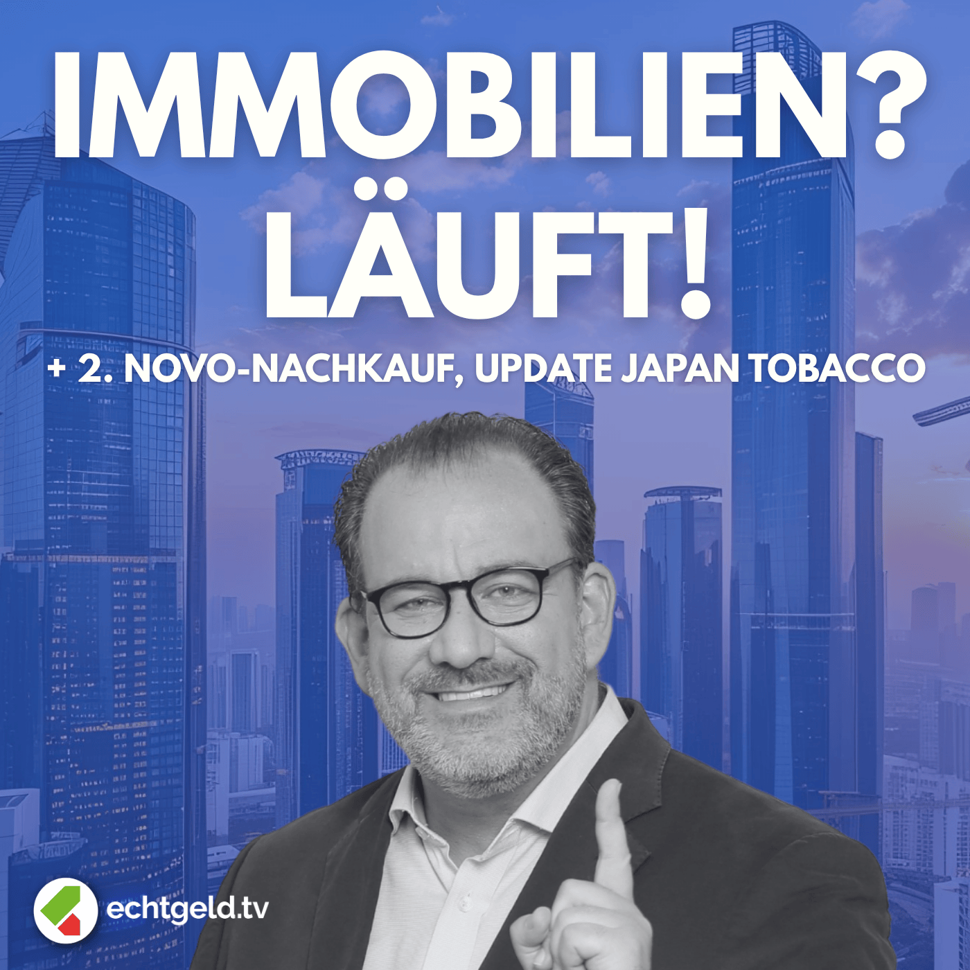 egtv #417 Immobilien-Aktien Update 2025: Hochtief & Strabag boomen! + Tabak-Rally & 2. Nachkauf Novo Nordisk