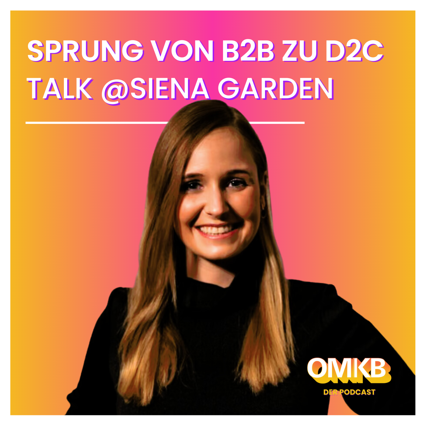 Cover der Podcast-Episode: Brückenschlag: Erfolg im B2B, Bekanntheit im D2C – Die SIENA-GARDEN-Erfolgsgeschichte