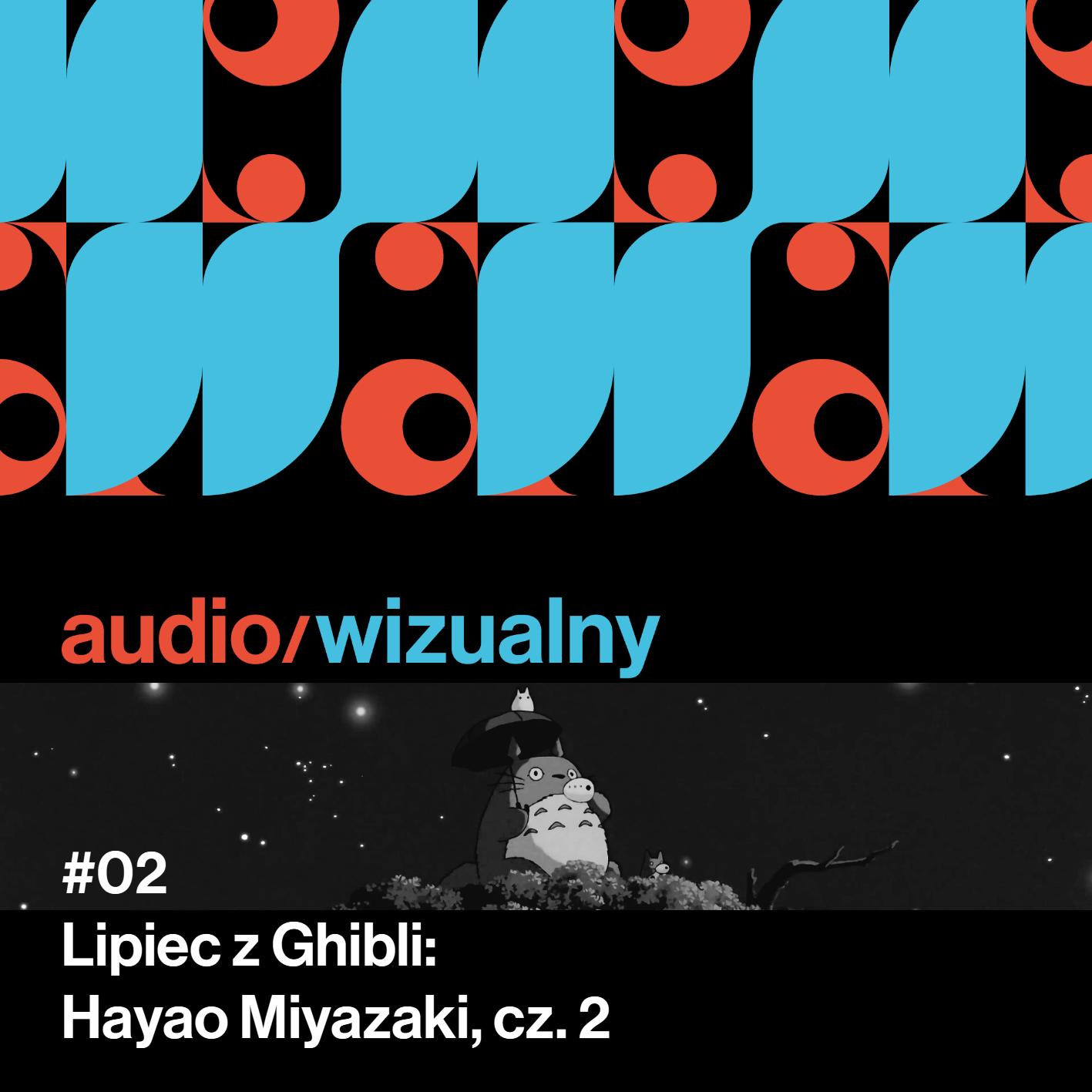 #02 Lipiec z Ghibli: Hayao Miyazaki cz. 2 episode artwork