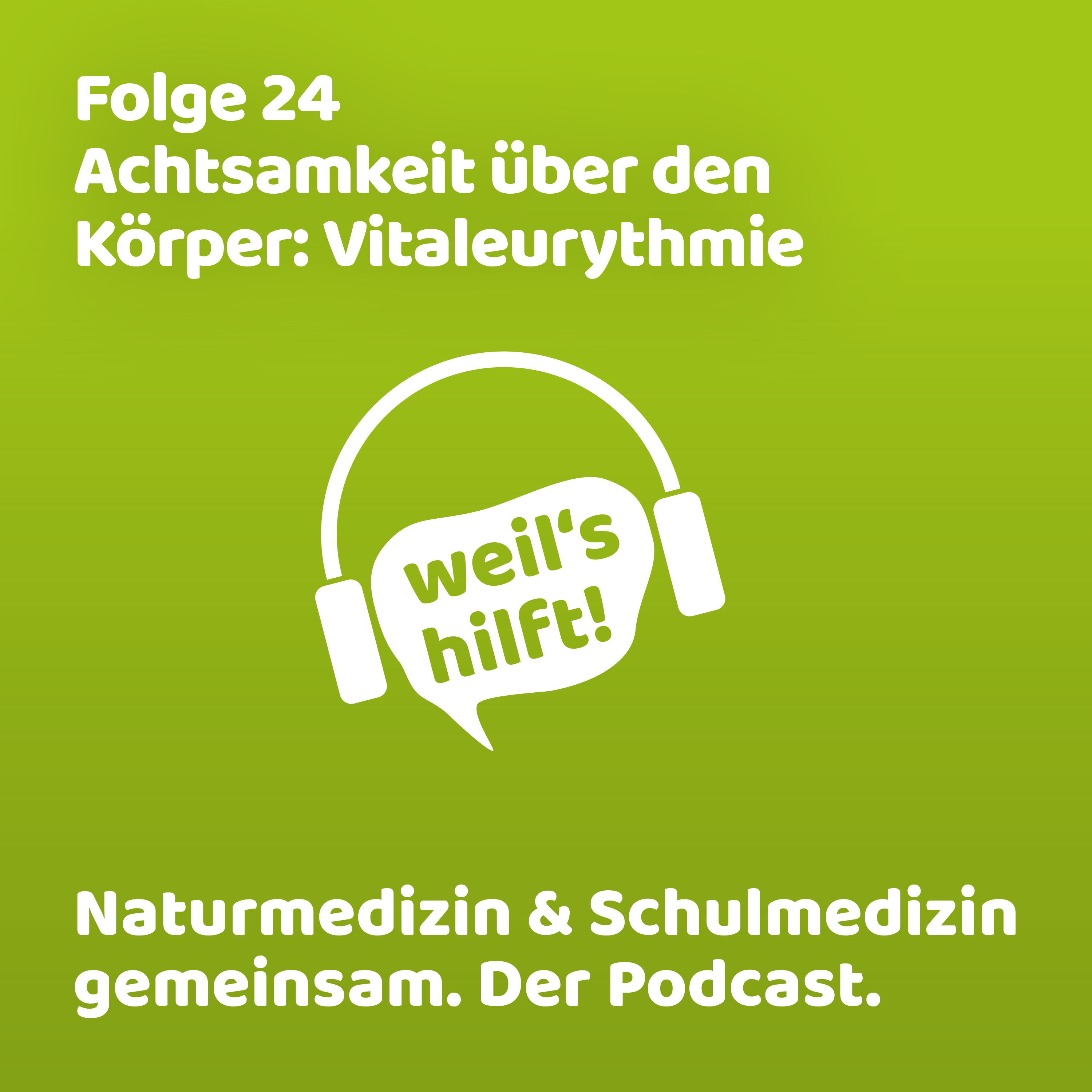 weil\'s hilft! Naturmedizin & Schulmedizin gemeinsam. Der Podcast.