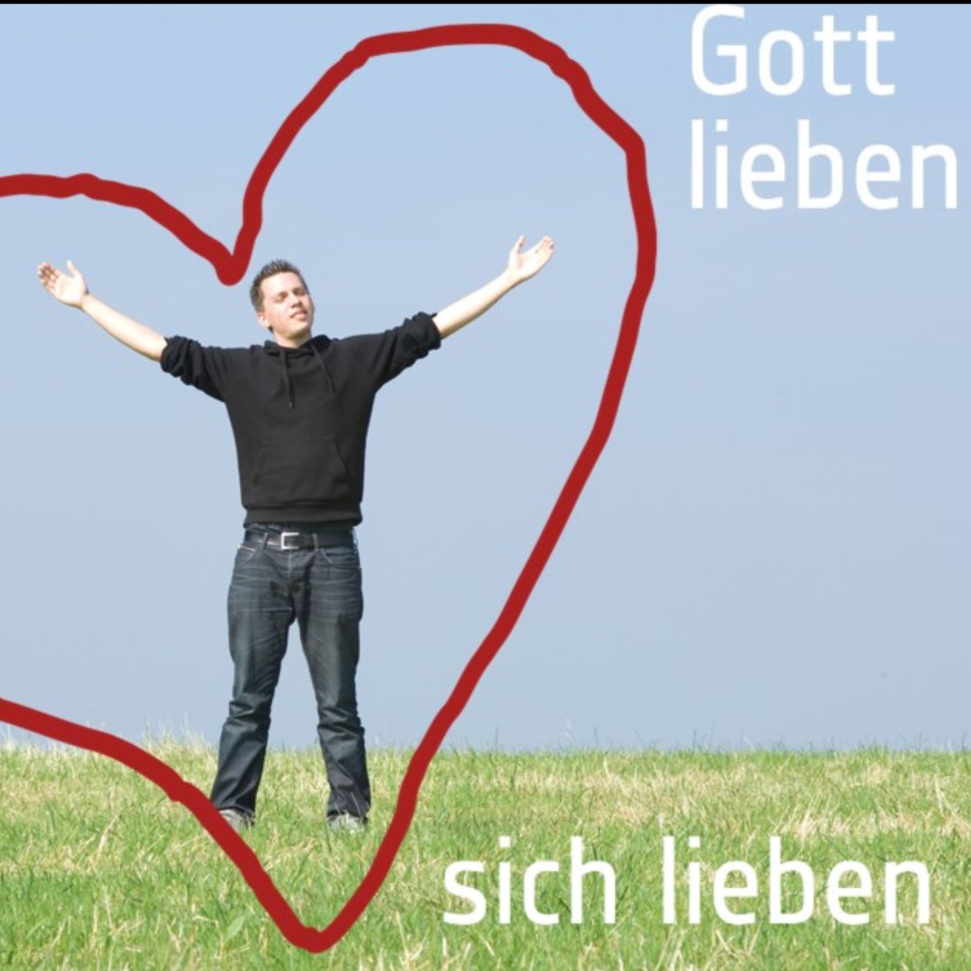 Wer Gott glaubt, liebt Gott zurück, liebt seinen Nächsten und auch sich selbst episode artwork