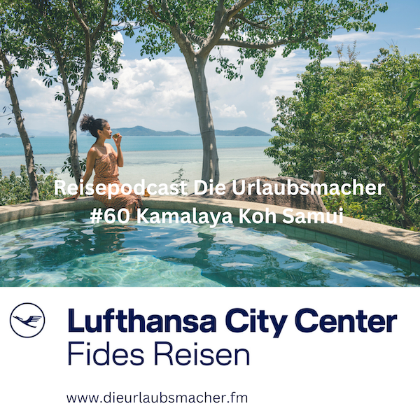 Reisepodcast Die Urlaubsmacher mit aussergewöhnlichen Reiseprofis von Fides Reisen