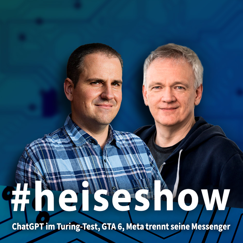 ChatGPT im Turing-Test, ”GTA 6”, Meta trennt seine Messenger | #heiseshow