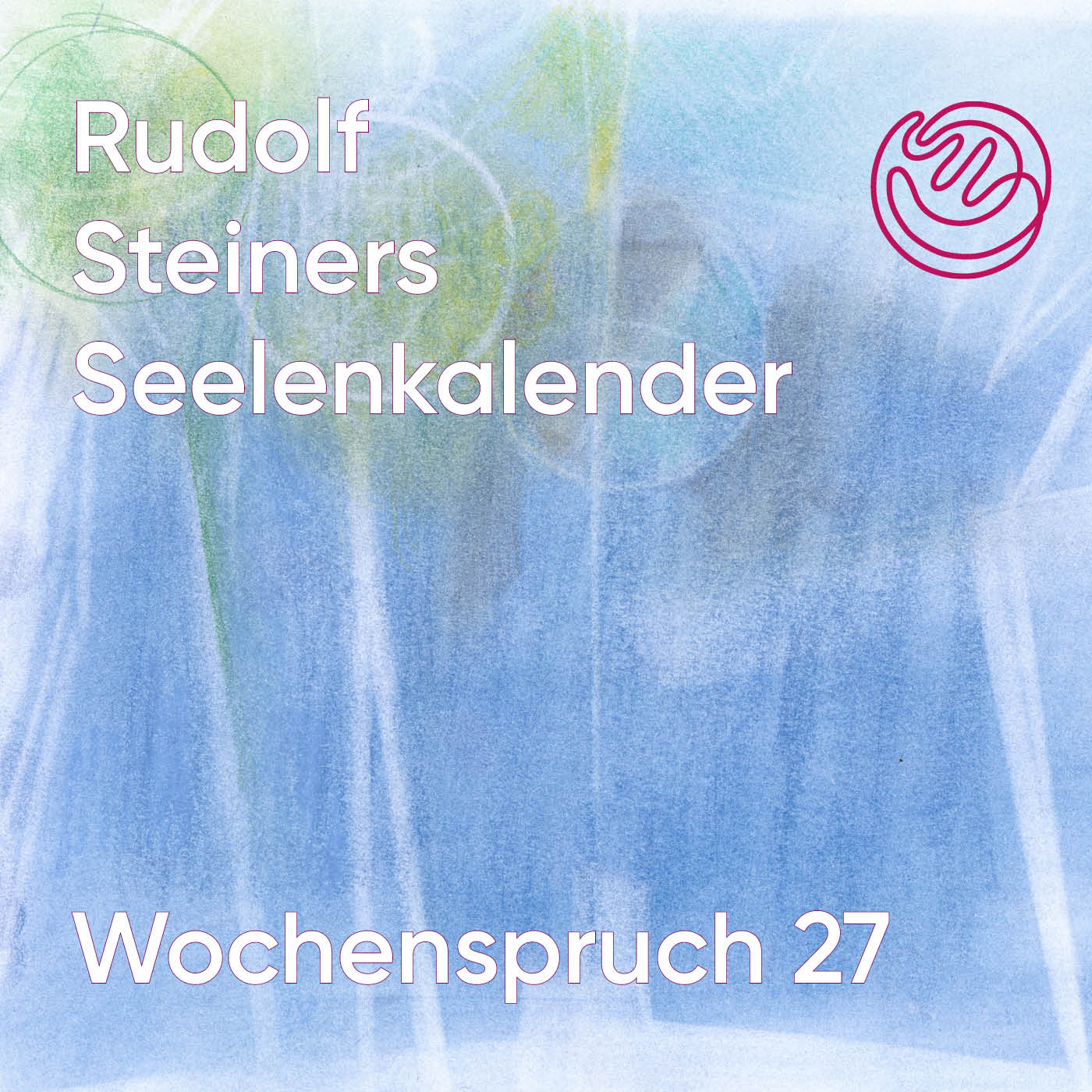 Rudolf Steiners Seelenkalender