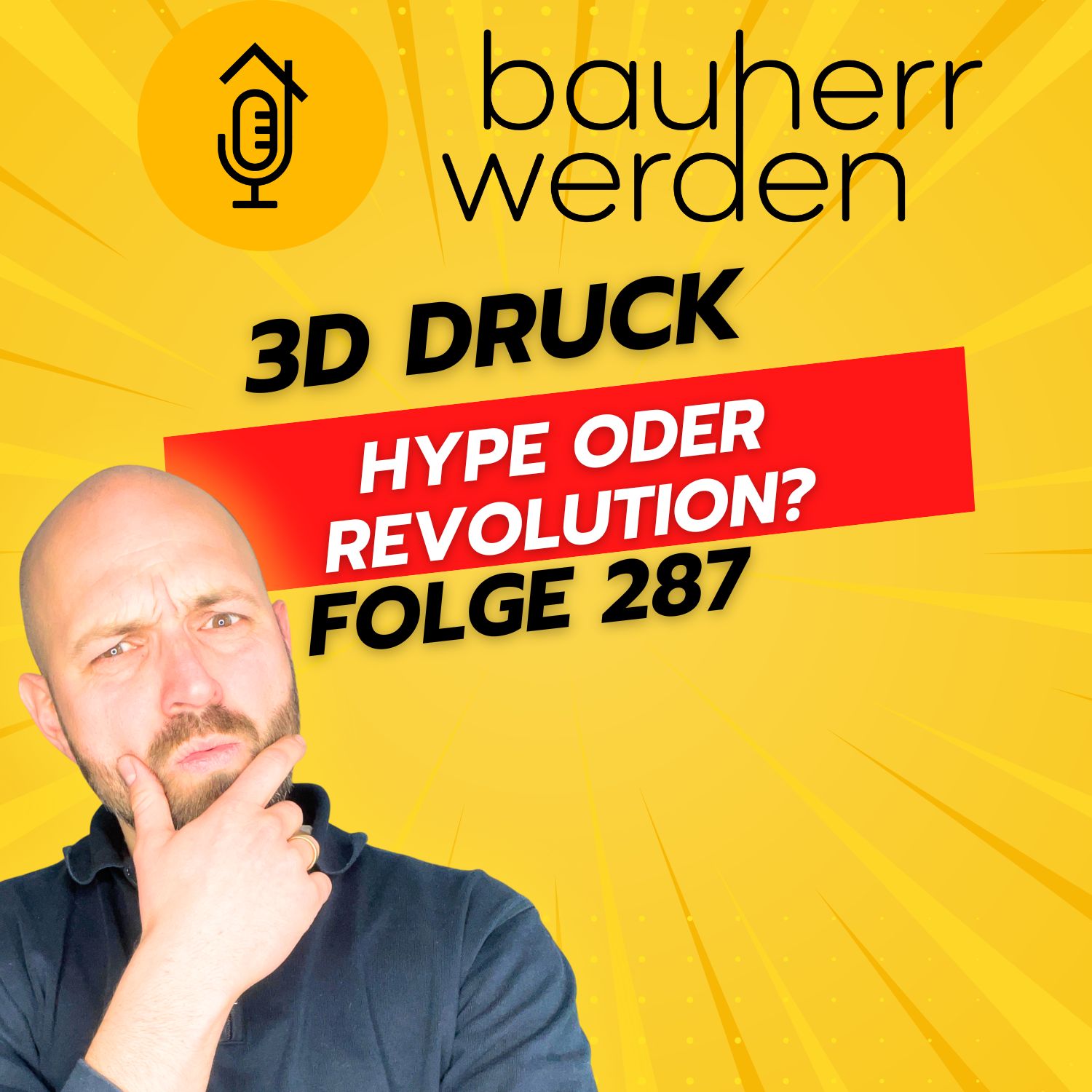 Bauherr werden - dein Podcast rund ums Bauen - Vermeide hohe Kosten, Baufehler und Pfusch am Bau und lerne hier die Grundlagen