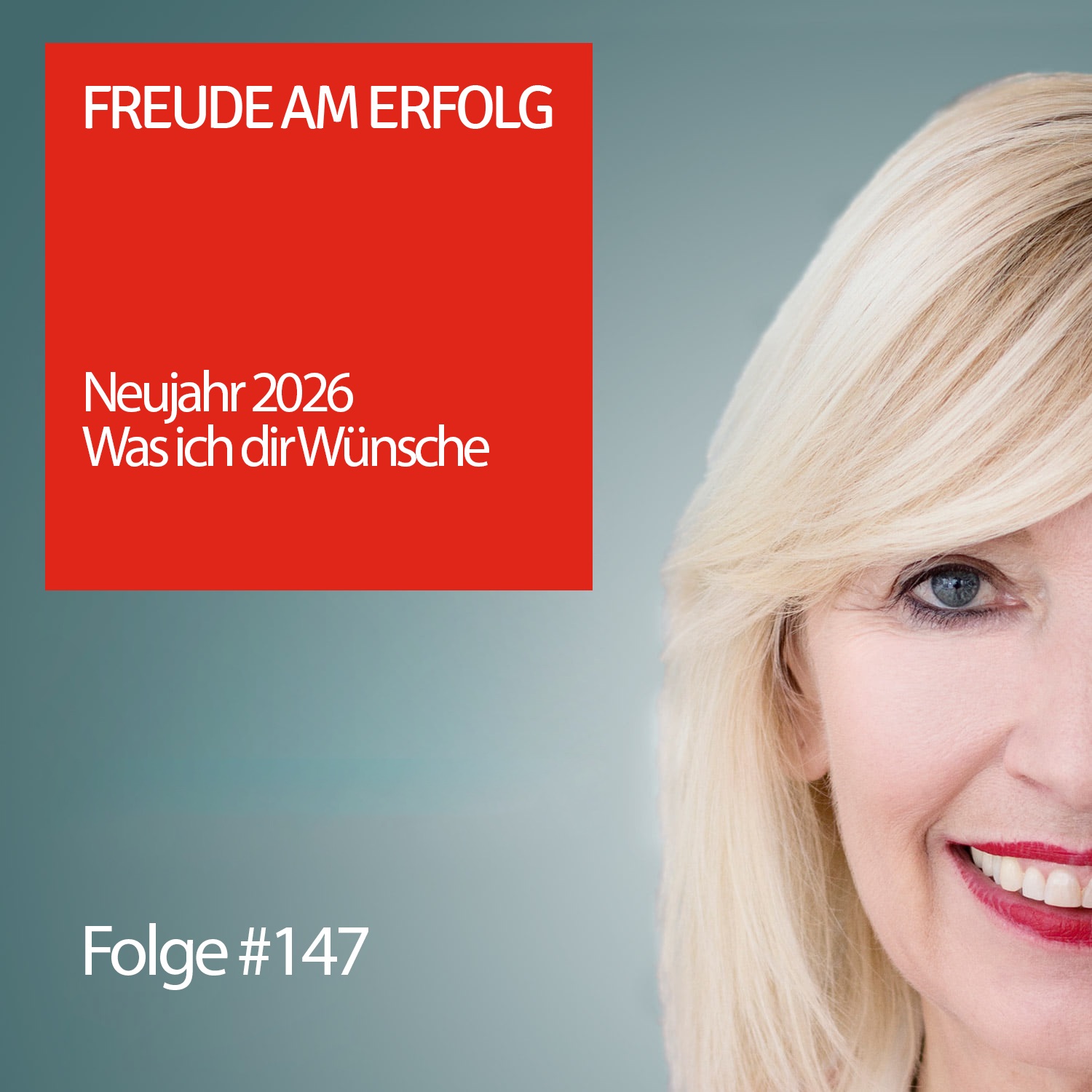 Freude am Erfolg #147 – Was ich dir Wünsche Freude am Erfolg #147 – Was ich dir Wünsche