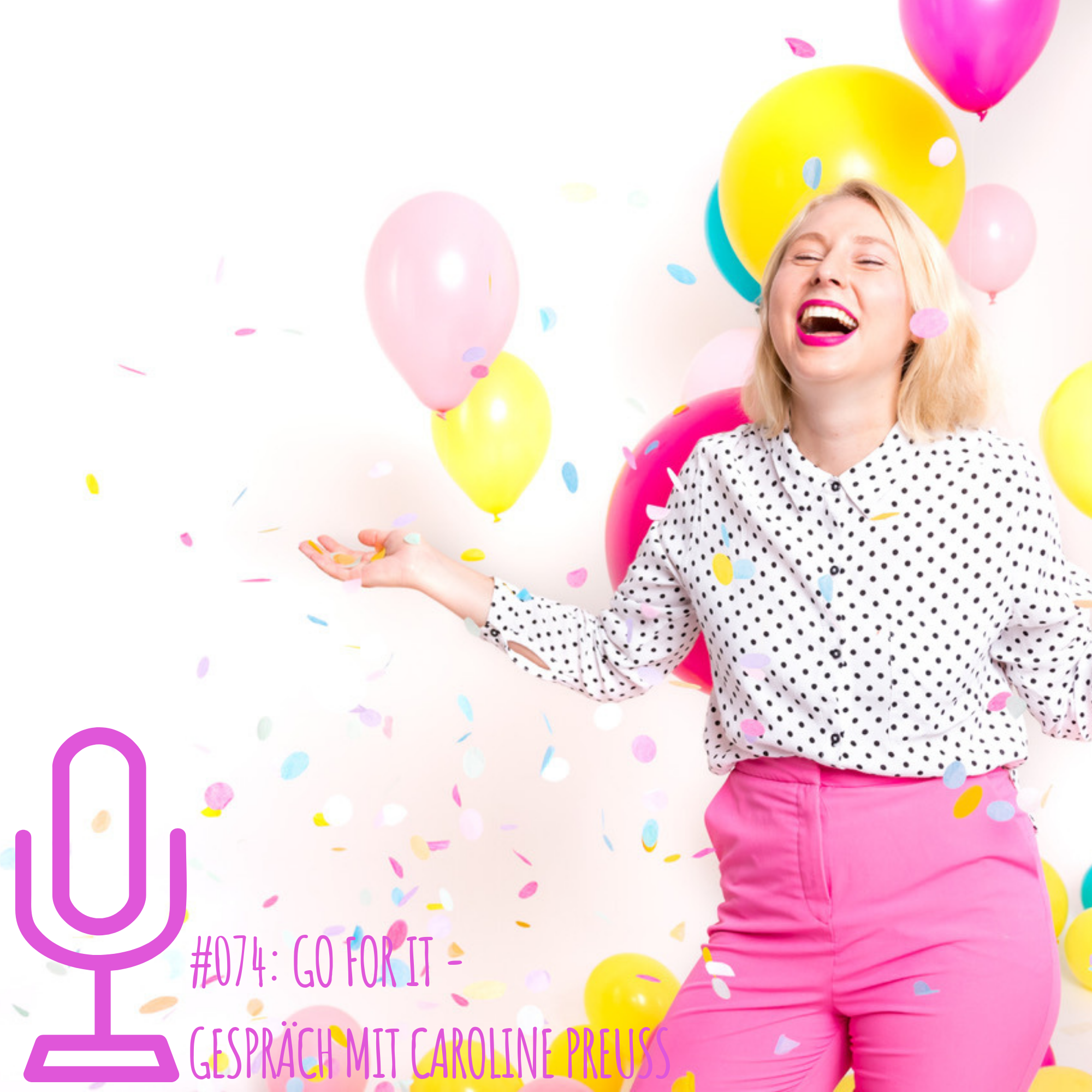 074: Go for it - Gespräch mit Unternehmerin Caroline Preuss episode artwork